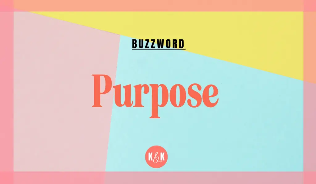Buzzwords – Purpose