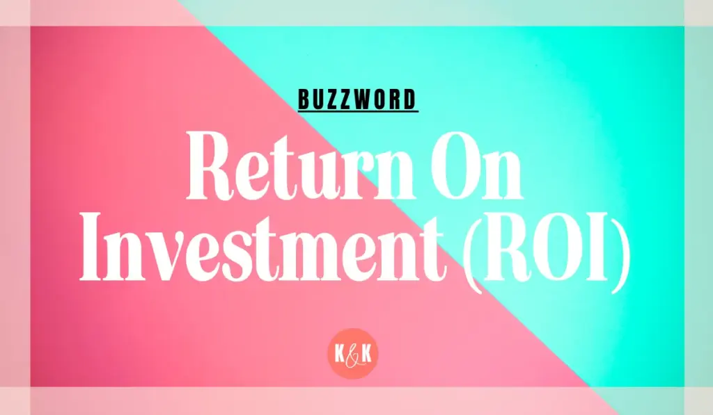 Buzzwords – Return on Investment