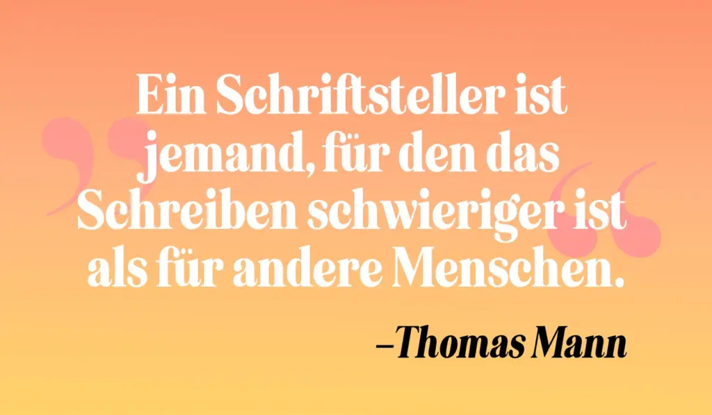 Ein Zitat übers Schreiben von Thomas Mann