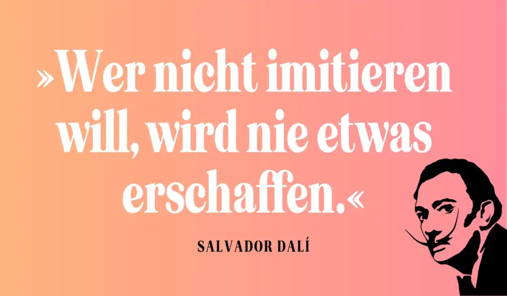 Alles nur geklaut – Zitat von Salvador Dali